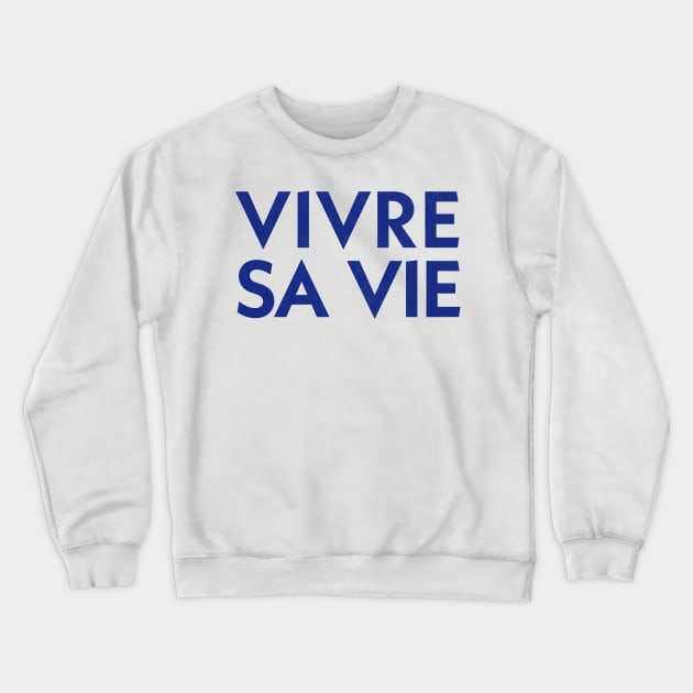 - Vivre Sa Vie - Crewneck Sweatshirt by DankFutura